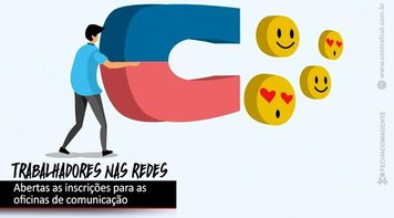 Inscrições abertas para as oficinas de comunicação dos dias 15 e 22 de agosto