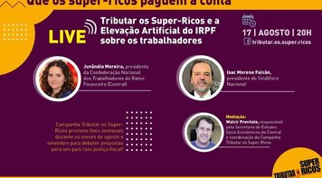 Presidenta da Contraf-CUT participa de live da Campanha Tributar os Super-Ricos