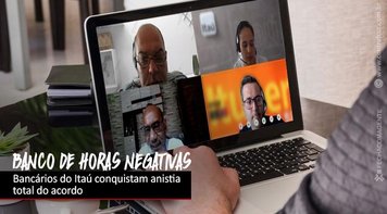  Trabalhadores do Itaú conquistam anistia total das horas negativas
