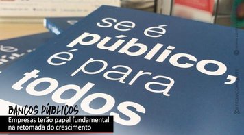 Resultado da eleição presidencial anuncia nova era para bancos públicos