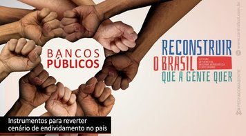 Como atuação de bancos públicos poderia ter evitado recorde de inadimplência no Brasil