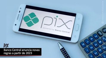 Novas regras do Pix entram em vigor nesta semana
