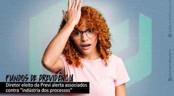 Eleitos da Previ alertam associados sobre riscos que enfrentam com 'indústria dos processos'