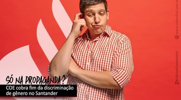 Bancários cobram do Santander postura anunciada pelo banco nas propagandas