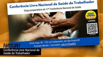 Conferência Livre Nacional de Saúde do Trabalhador será realizada em 24 de maio