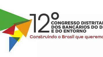 Bancários do DF e Entorno realizam 12º Congresso Distrital neste sábado 1º de julho