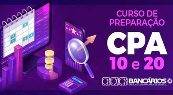 Cursos de CPA 10 e 20 começam aulas presenciais em agosto; sindicalizados têm desconto de 50%