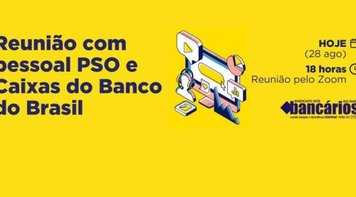 Pelo Zoom: Nesta segunda-feira (28), tem reunião com PSO do BB