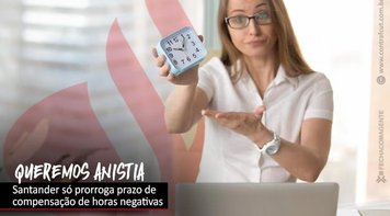Santander prorroga acordo de compensação de horas negativas