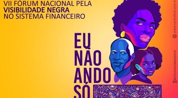 Inscrições abertas para o VII Fórum Nacional pela Visibilidade Negra no Sistema Financeiro