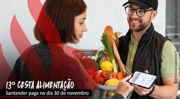 Santander paga 13ª cesta alimentação no dia 30 de novembro