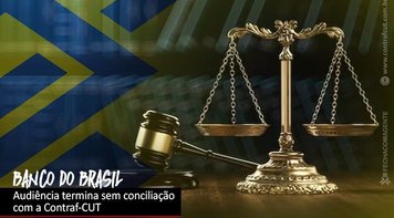 BB apresenta proposta insuficiente em audiência sobre extinção de caixa executivo