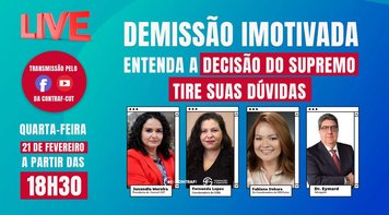 Live nesta quarta 21 vai esclarecer proibição da demissão imotivada por parte do STF