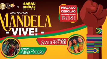 Não perca o Sexta Básica e o Sarau do Cebolão, no dia 19 de julho. É em homenagem a Mandela!