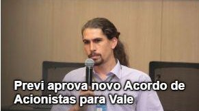 Previ aprova novo Acordo de Acionistas para Vale